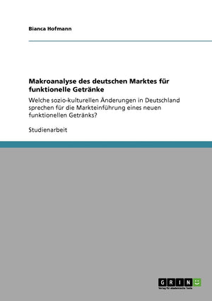 Makroanalyse Des Deutschen Marktes Fr Funktionelle Getrnke: Welche Soziokulturellen Nderungen In Deutschland Sprechen Fr Die Ma,Used