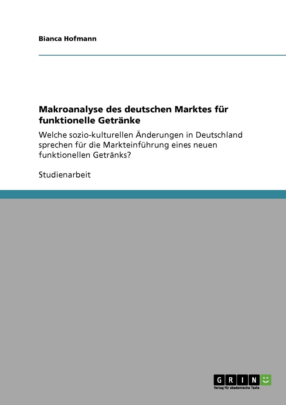 Makroanalyse Des Deutschen Marktes Fr Funktionelle Getrnke: Welche Soziokulturellen Nderungen In Deutschland Sprechen Fr Die Ma,Used