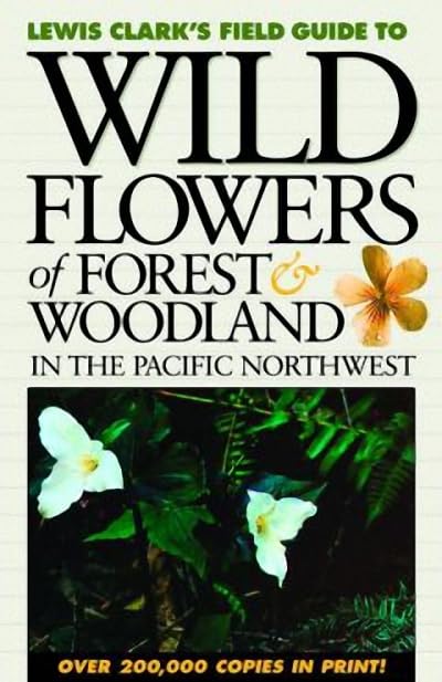 Wild Flowers of Forest & Woodland: In the Pacific Northwest (Lewis Clark's Field Guide To...),Used