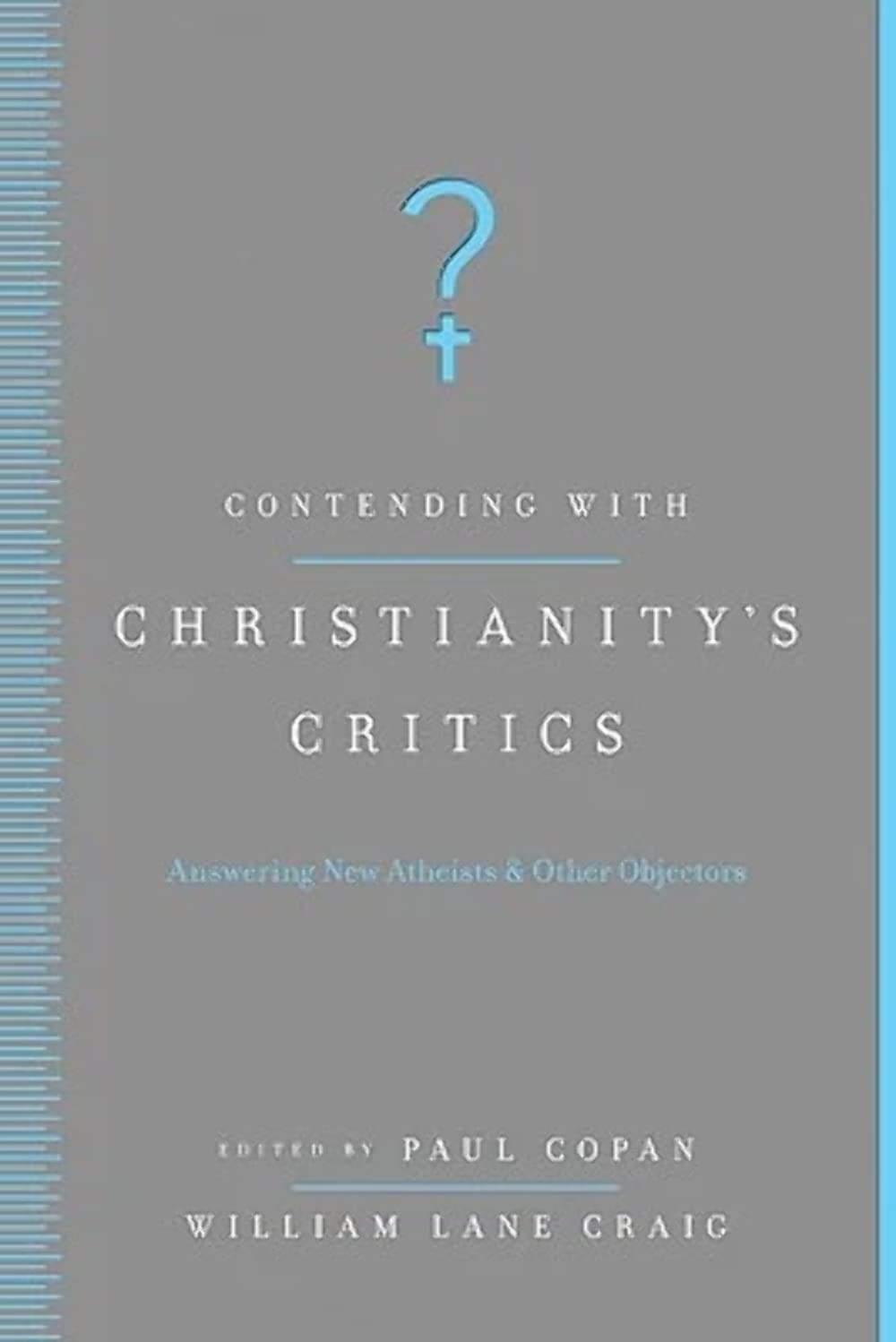 Contending With Christianity'S Critics: Answering New Atheists And Other Objectors,Used