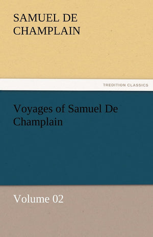 Voyages of Samuel De Champlain  Volume 02,Used