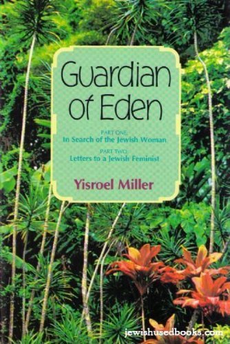 Guardian of Eden: Part One : In Search of the Jewish Woman : Part Two : Letters to a Jewish Feminist,Used