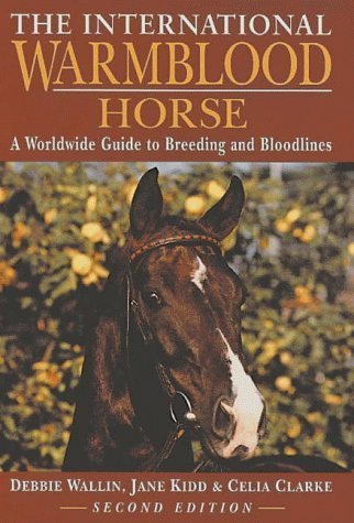 The International Warmblood Horse: A Worldwide Guide [revised ed.],Used