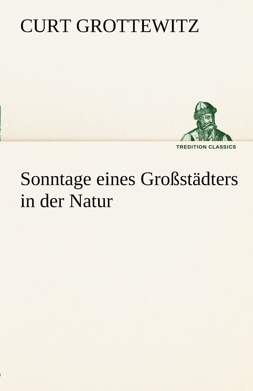 Sonntage Eines Grossstadters in Der Natur (German Edition),Used