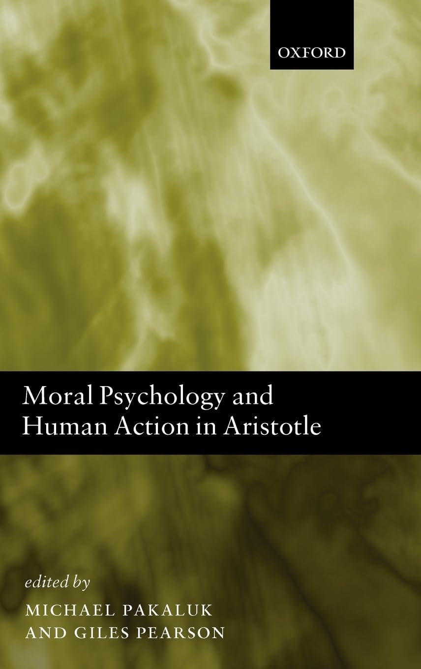Moral Psychology And Human Action In Aristotle