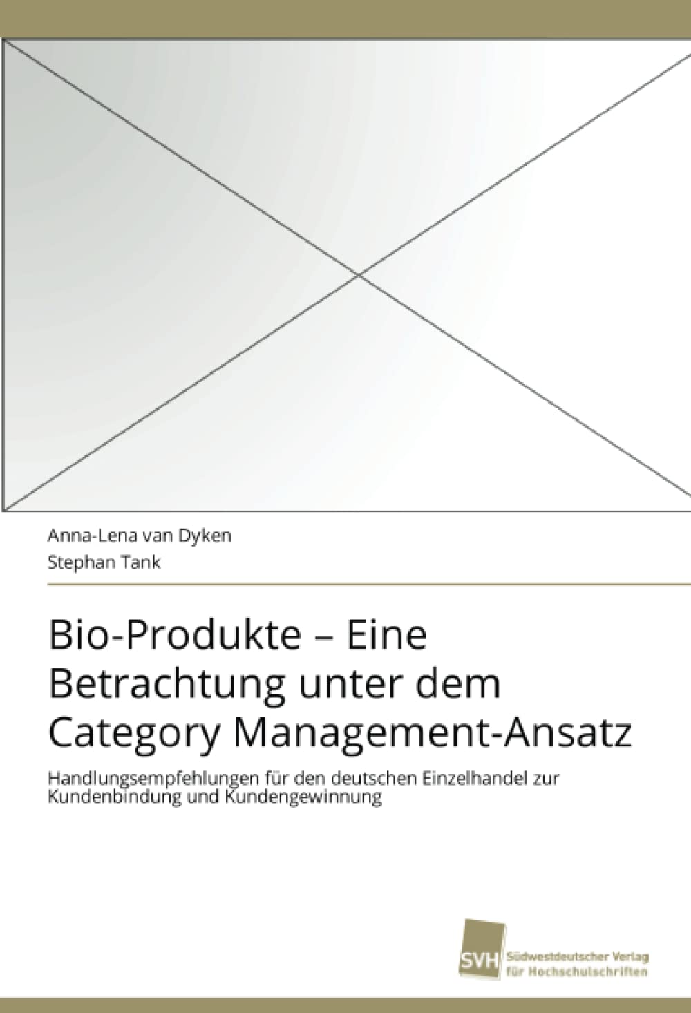 BioProdukte  Eine Betrachtung unter dem Category ManagementAnsatz: Handlungsempfehlungen fr den deutschen Einzelhandel zur Ku,Used