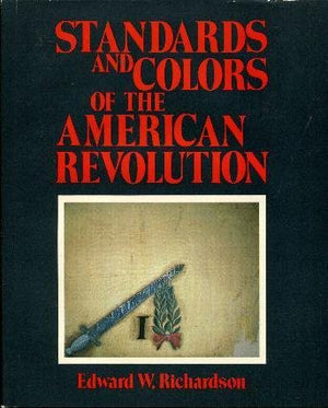 Standards and Colors of the American Revolution,New