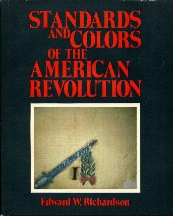 Standards and Colors of the American Revolution,New