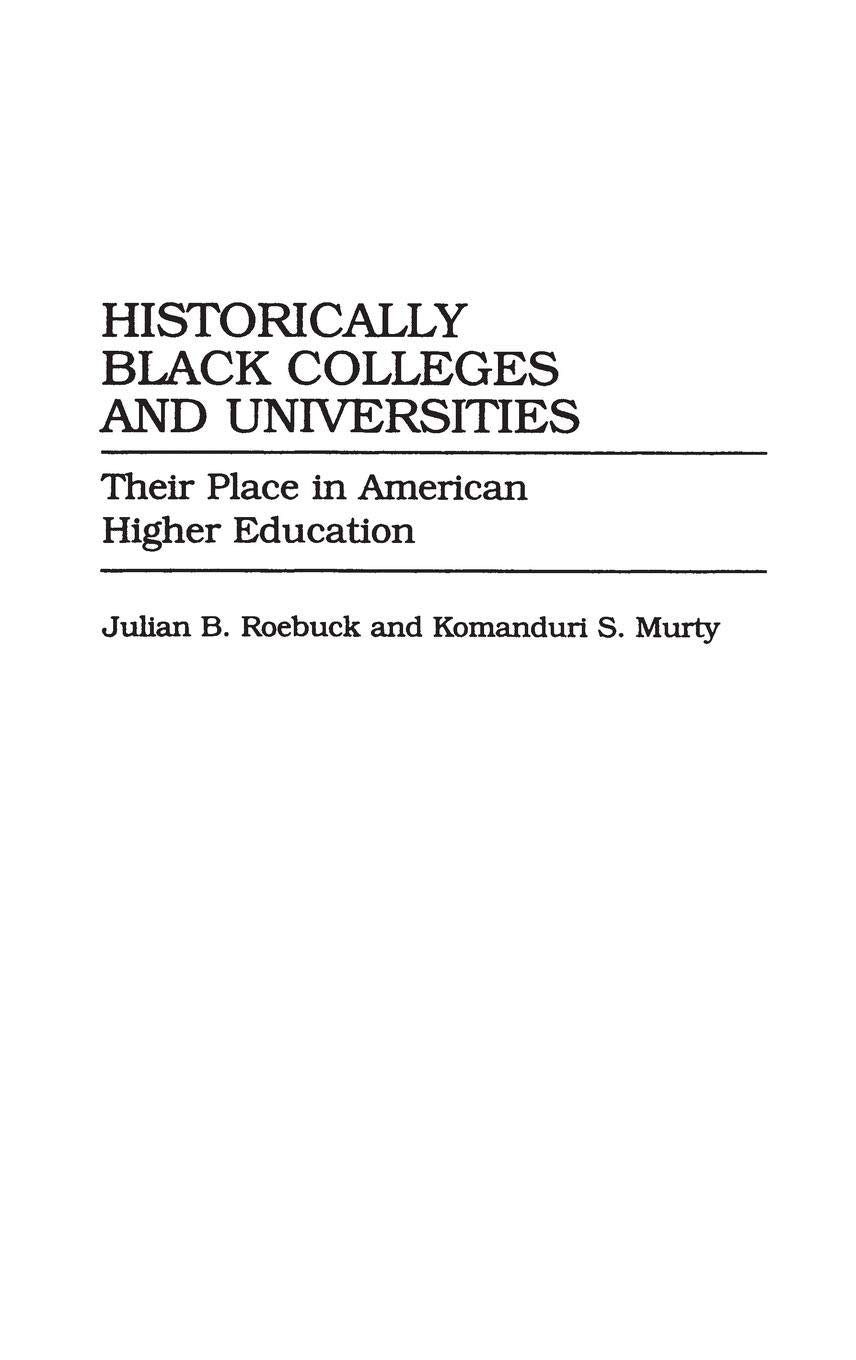 Historically Black Colleges and Universities: Their Place in American Higher Education,New