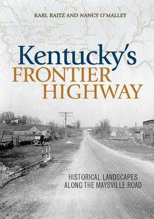 Kentucky's Frontier Highway: Historical Landscapes along the Maysville Road,Used