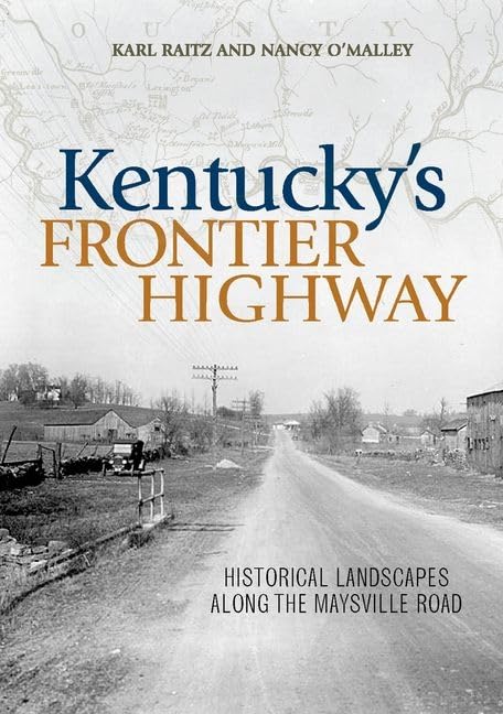 Kentucky's Frontier Highway: Historical Landscapes along the Maysville Road,Used