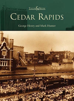 Cedar Rapids (IA) (Then and Now),New