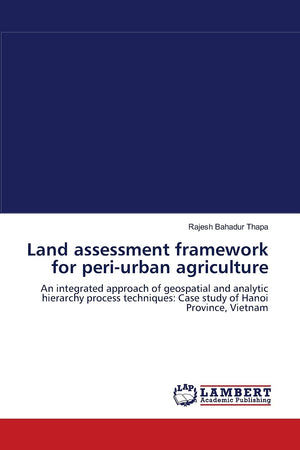 Land assessment framework for periurban agriculture: An integrated approach of geospatial and analytic hierarchy process techni,Used