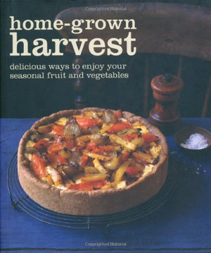 HomeGrown Harvest: Simply Delicious Recipes to Celebrate Your Garden Produce.,Used