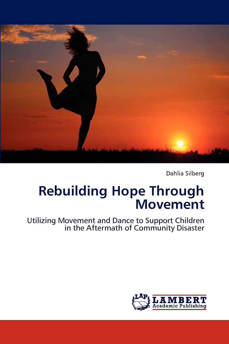 Rebuilding Hope Through Movement: Utilizing Movement and Dance to Support Children in the Aftermath of Community Disaster,Used