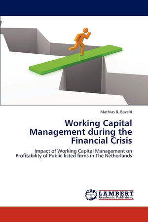 Working Capital Management during the Financial Crisis: Impact of Working Capital Management on Profitability of Public listed f,Used