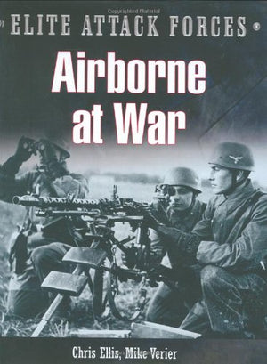 Airborne At War: 7Th Flieger Division & The 82Nd Airborne Division (Elite Attack Forces),New