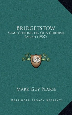 Bridgetstow: Some Chronicles Of A Cornish Parish (1907),Used