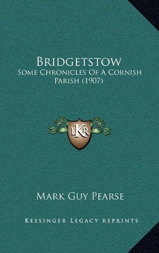 Bridgetstow: Some Chronicles Of A Cornish Parish (1907),Used