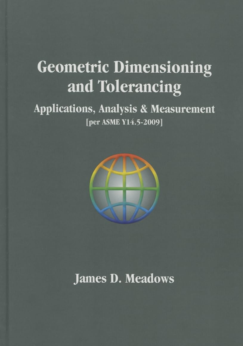 Geometric Dimensioniong And Tolerancingapplications, Analysis & Measurement Per Asme Y14.52009]
