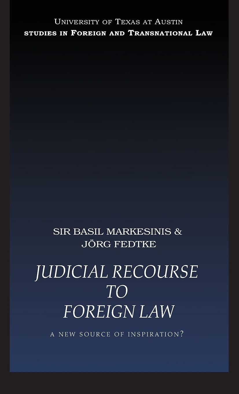 Judicial Recourse to Foreign Law: A New Source of Inspiration? (UT Austin Studies in Foreign and Transnational Law),Used