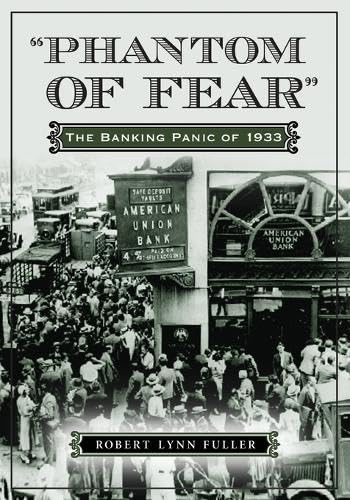 Phantom Of Fear': The Banking Panic Of 1933,Used