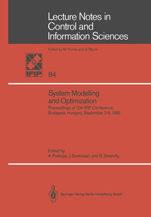 System Modelling and Optimization: Proceedings of the 12th Ifip Conference, Budapest, Hungary, September 26, 1985 (Lecture Note,Used
