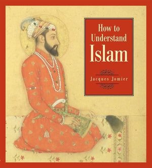 How to Understand Islam,New