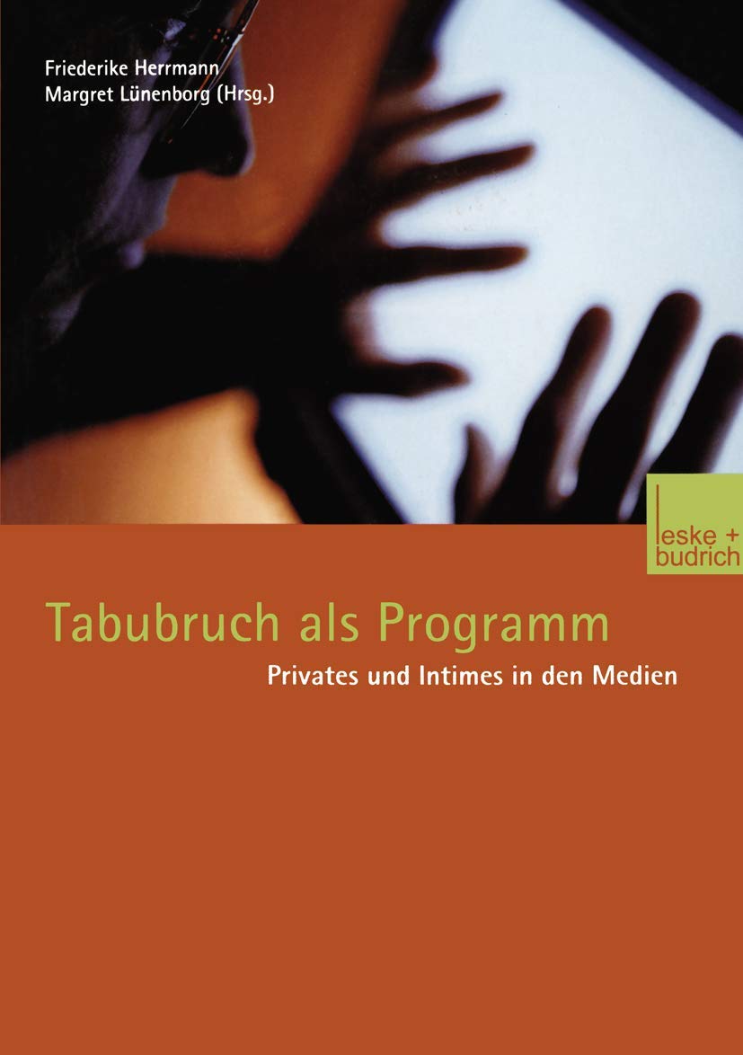 Tabubruch als Programm: Privates und Intimes in den Medien (German Edition),Used