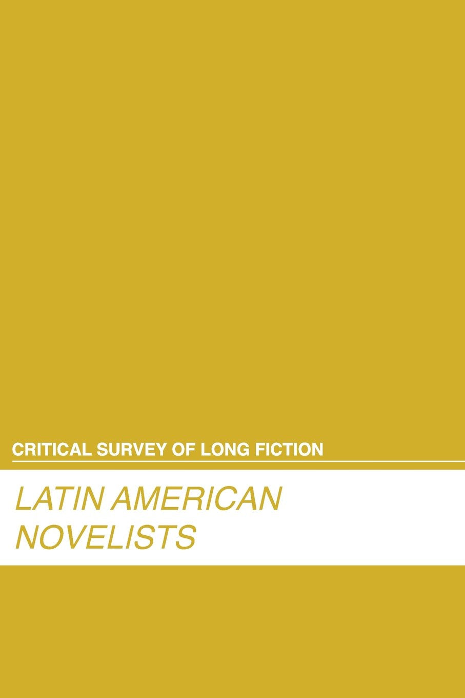 Critical Survey Of Long Fiction: Latin American Novelists: 0 (Critical Survey (Salem Press)),Used