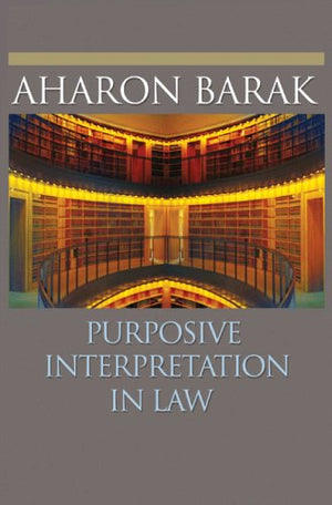 Purposive Interpretation in Law,New