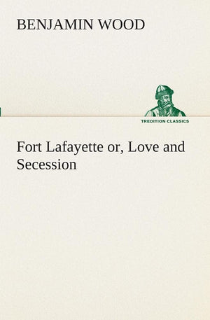 Fort Lafayette or, Love and Secession,Used