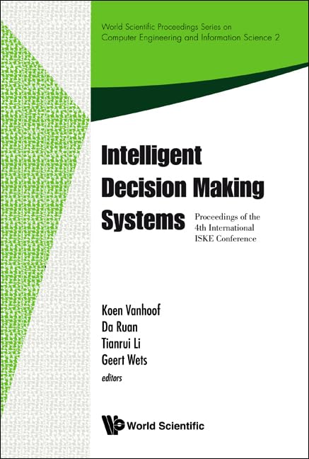 Intelligent Decision Making Systems  Proceedings of the 4th International Iske Conference on Intelligent Systems and Knowledge ,Used
