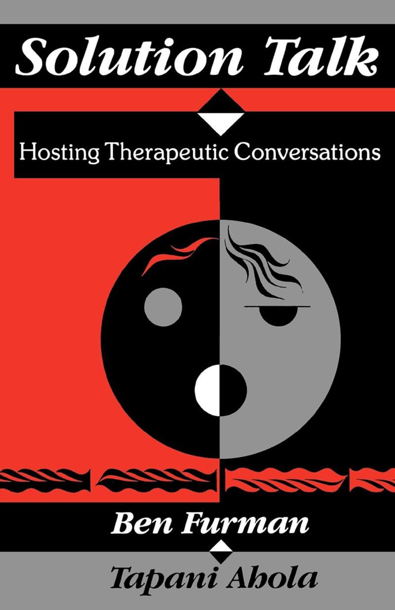 Solution Talk: Hosting Therapeutic Conversations,New