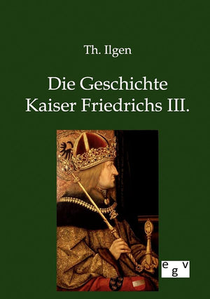 Die Geschichte Kaiser Friedrichs III. (German Edition),Used