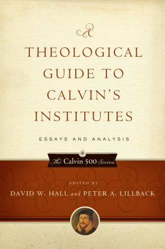 A Theological Guide to Calvin's Institutes: Essays and Analysis (Calvin 500),Used