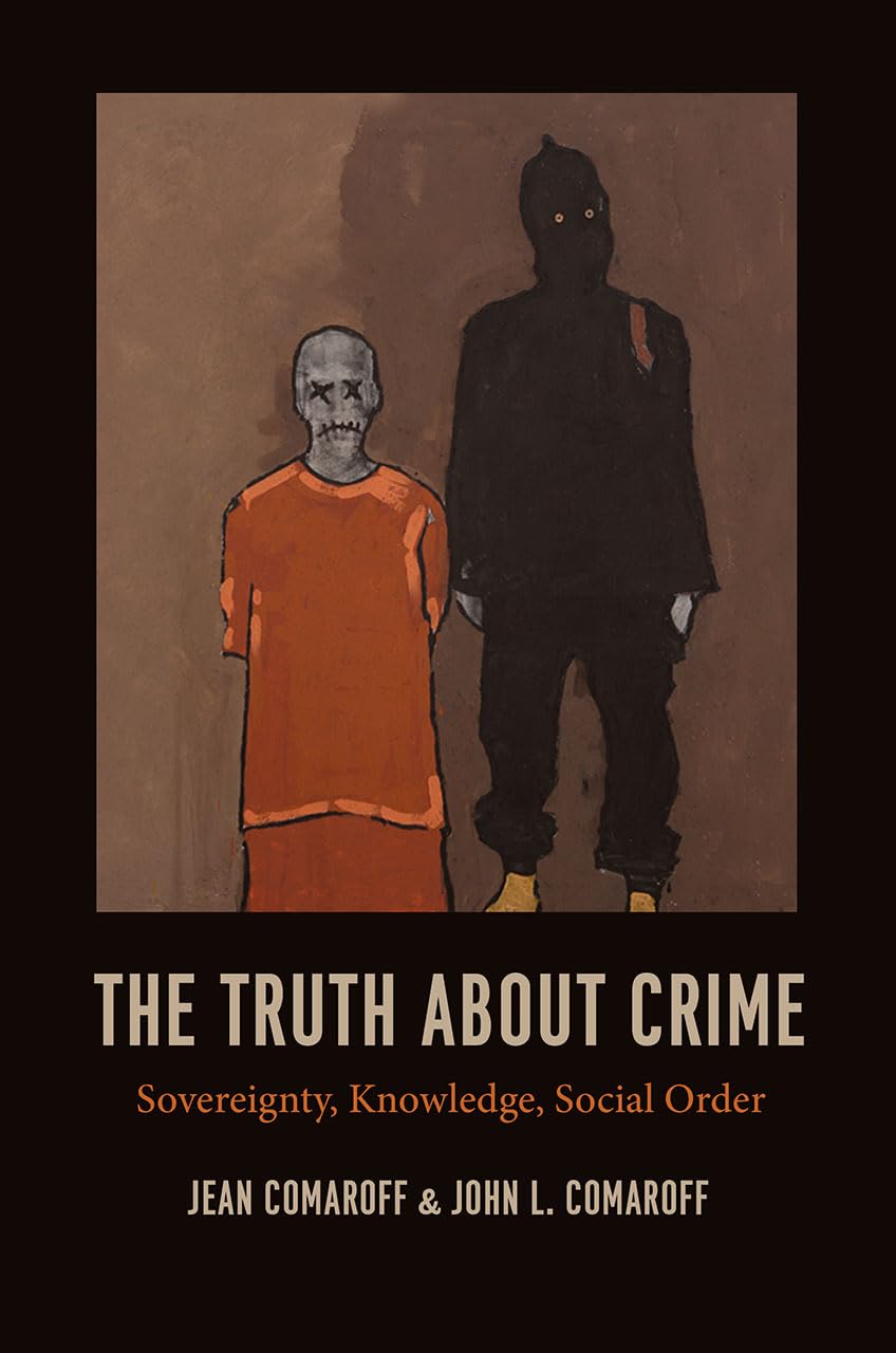 The Truth About Crime: Sovereignty, Knowledge, Social Order,Used
