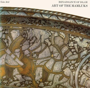 Renaissance of Islam: Art of the Mamluks,Used