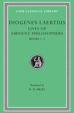 Diogenes Laertius: Lives Of Eminent Philosophers, Volume I, Books 15 (Loeb Classical Library No. 184),New