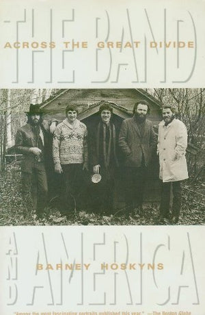 Across the Great Divide: The Band and America,Used