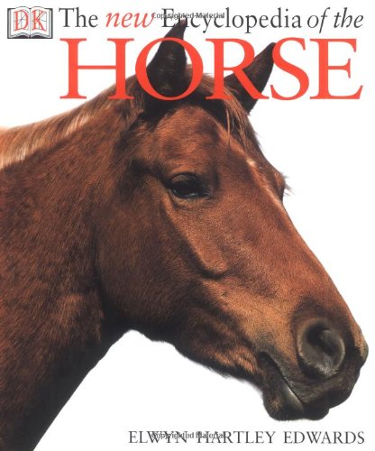 The New Encyclopedia Of The Horse,New