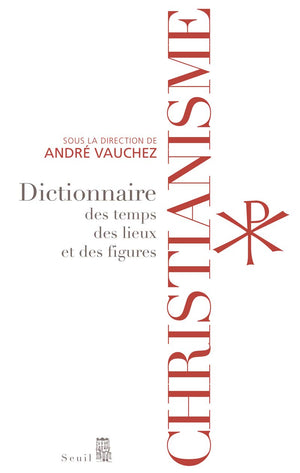 Christianisme: Dictionnaire des temps, des lieux et des figures,Used