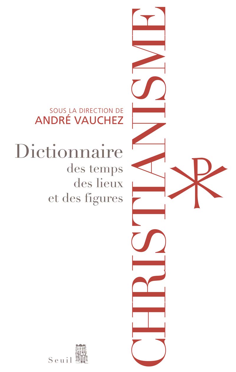 Christianisme: Dictionnaire des temps, des lieux et des figures,Used