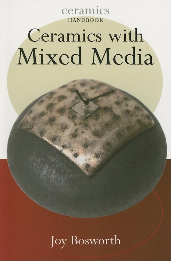 Ceramics With Mixed Media (Ceramics Handbooks),Used