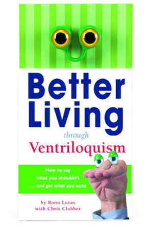 Better Living Through Ventriloquism