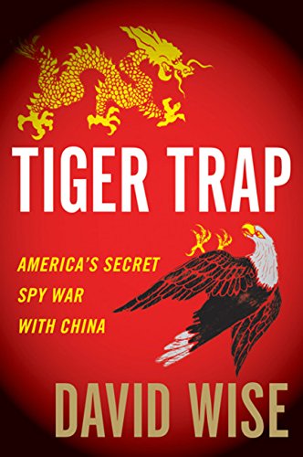 Tiger Trap: America's Secret Spy War with China,Used