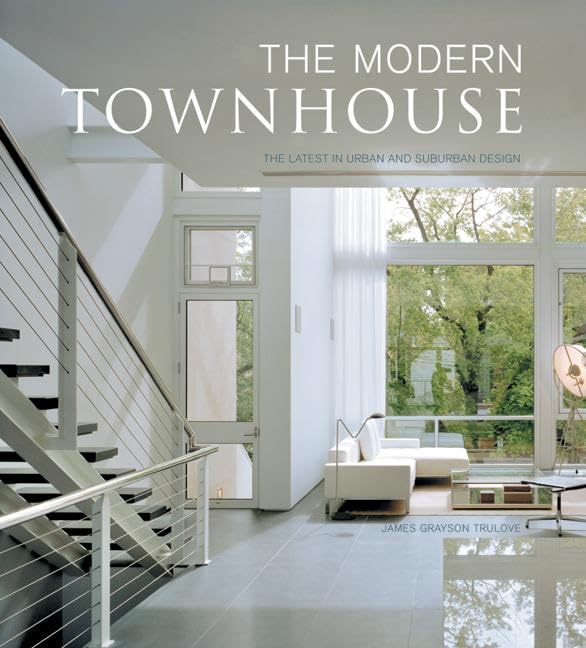 The Modern Townhouse: The Latest in Urban and Suburban Designs,Used