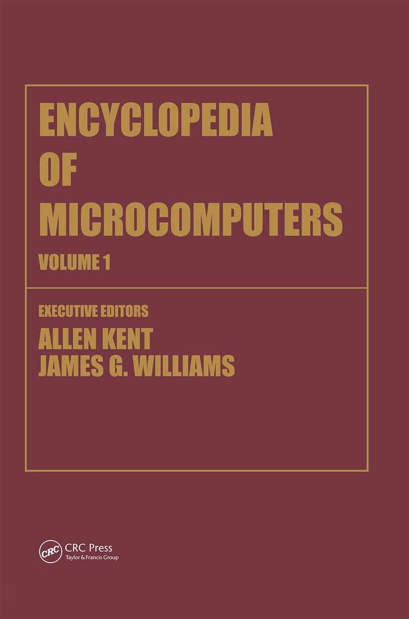 Encyclopedia of Microcomputers: Volume 1  Access Methods to Assembly Language and Assemblers (Microcomputers Encyclopedia),Used