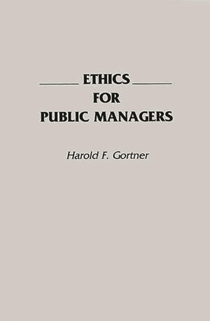Ethics for Public Managers,Used