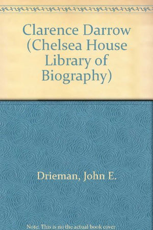 Clarence Darrow (Chelsea House Library of Biography),Used